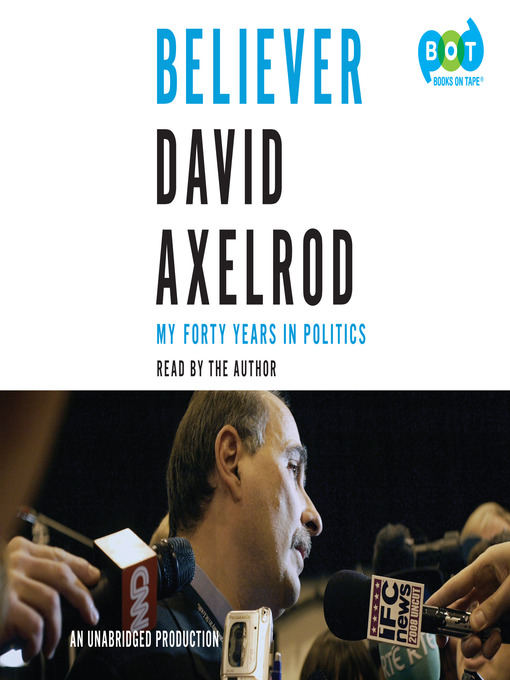 Title details for Believer by David Axelrod - Wait list